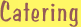 Catering, Caterer, Deli Catering, Catering Services, Event Catering
